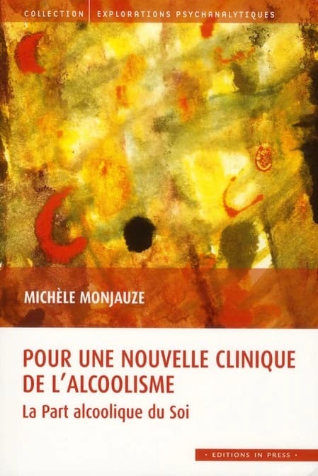 Pour une nouvelle clinique de l'alcoolisme : la part alcoolique du soi