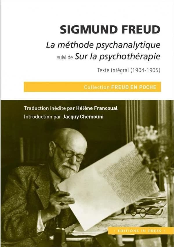 La méthode psychanalytique freudienne : 1904 ; [suivi par] De la psychothérapie : 1905