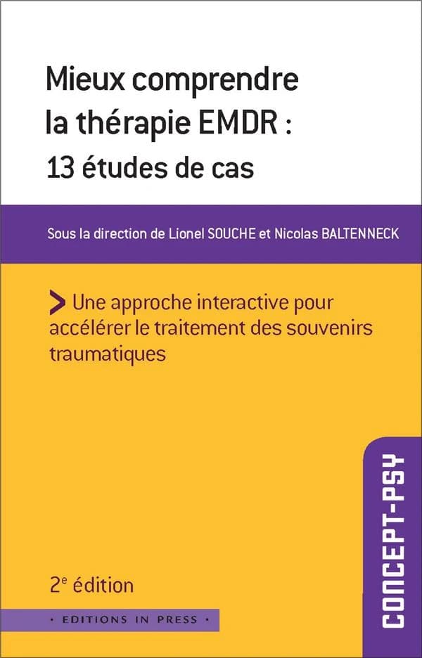 Mieux comprendre la thérapie EMDR : 13 études de cas (2e éd. actualisée) sous la direction de Lionel Souche et Nicolas Baltenneck