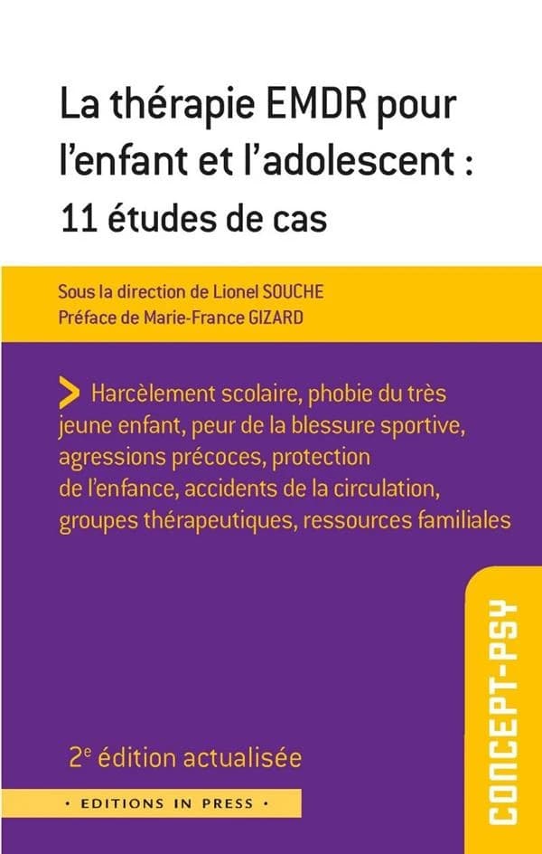 La thérapie EMDR pour enfants et adolescents : 11 études de cas (2e éd. actualisée) sous la direction de Lionel Souche ; préface de Marie-France Gizard
