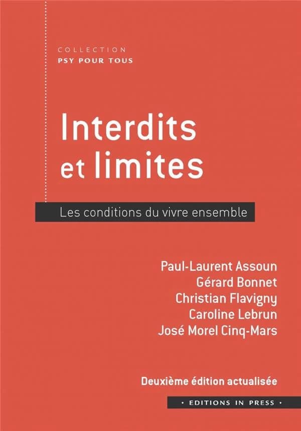 Interdits et limites : les conditions du vivre ensemble (2e éd.) Paul-Laurent Assoun, Gérard Bonnet, Christian Flavigny... [et al.]