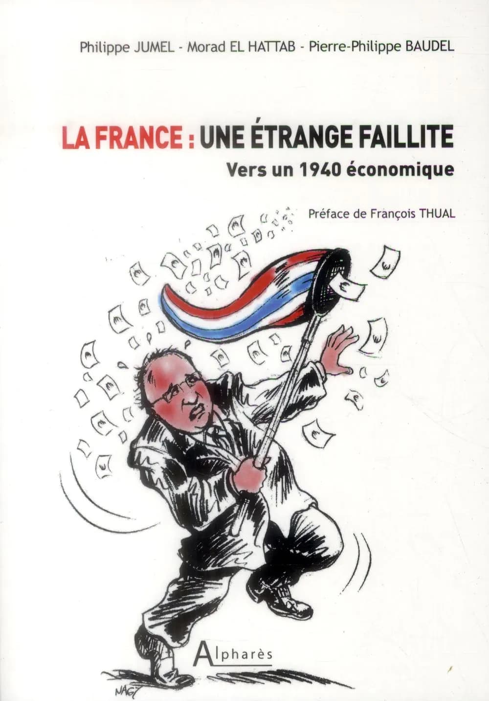 La France, une étrange faillite : vers un 1940 économique
