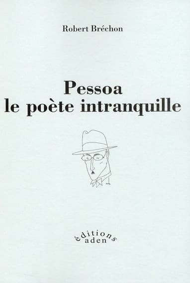 Pessoa le poète intranquille