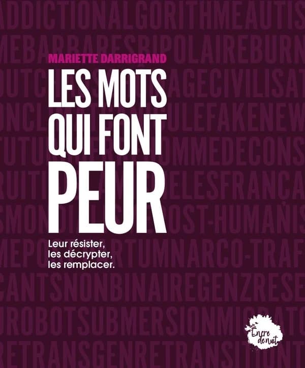 Ces mots qui font peur : Et si on arrêtait de paniquer ?