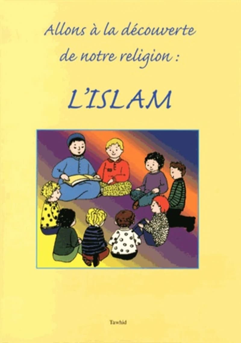 ALLONS DECOUVRIR NOTRE RELIGION : L'ISLAM