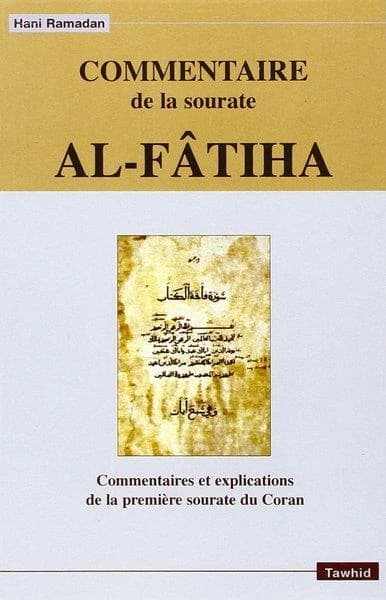 Commentaire de la sourate Al-Fâtiha : Commentaires et explications de la première sourate du Coran