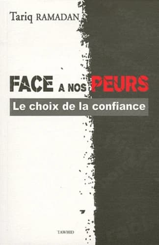 Face à nos peurs. Le choix de la confiance