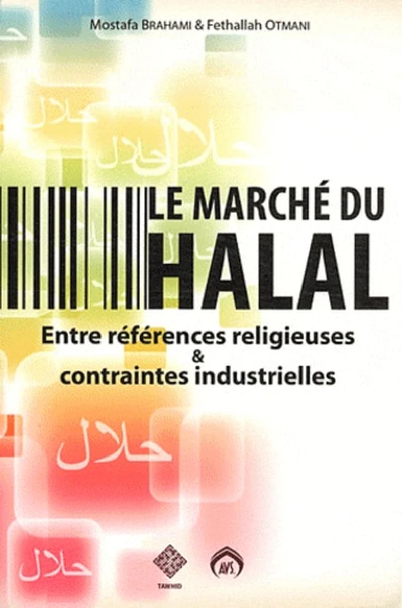 Le marché du halal : Entre références religieuses & contraintes industrielles