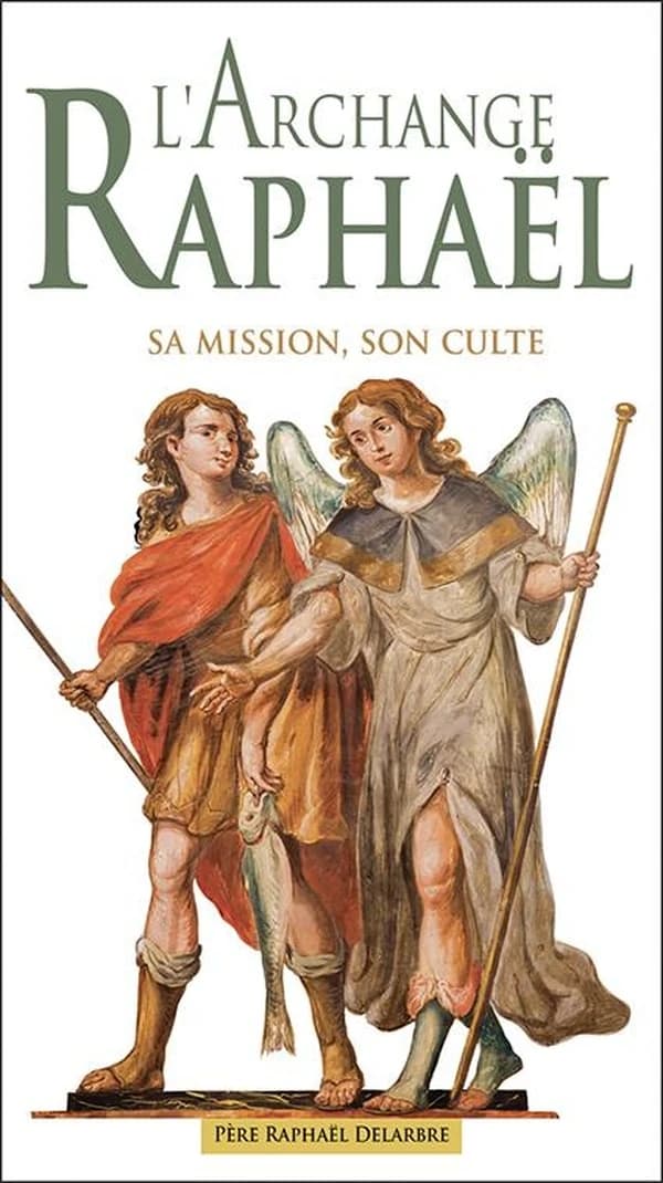 Saint Raphaël : sa mission, son culte