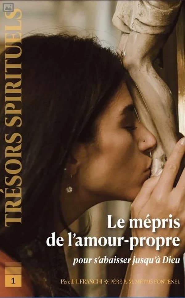 Le mépris de l'amour-propre : Pour s'abaisser jusqu'à Dieu