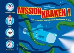 Mission kraken ! : les aventures de l'intrépide équipe OCEAN