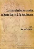 La transmission des savoirs au Moyen âge et à la Renaissance : actes du colloque international... à Besançon et à Tours, du 24 au 29 mars 2003