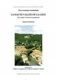 La haute vallée de la Loue : de la vigne, à l'usine et au patrimoine (Réédition revue, augmentée et mise à jour) Robert Chapuis ; collaborateurs, Patrick Mille... Christophe Cupillard et Nicole Perrenoud-Cupillard... [et al.]