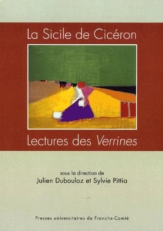 La Sicile de Cicéron : lectures des "Verrines" : actes du colloque de Paris, [Institut national d'histoire de l'art], 19-20 mai 2006