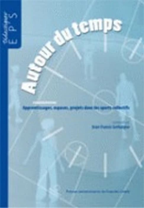 Autour du temps : apprentissages, espaces, projets dans les sports collectifs