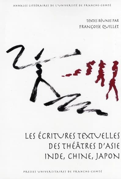 Les écritures textuelles des théâtres d'Asie : Inde, Chine, Japon