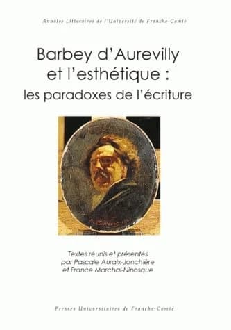 Barbey d'Aurevilly et l'esthétique : les paradoxes de l'écriture