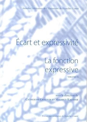 La fonction expressive. Volume 3, Écart et expressivité