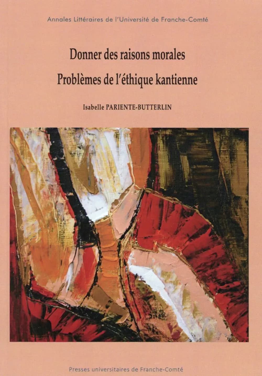 Donner des raisons morales, problèmes de l'éthique kantienne