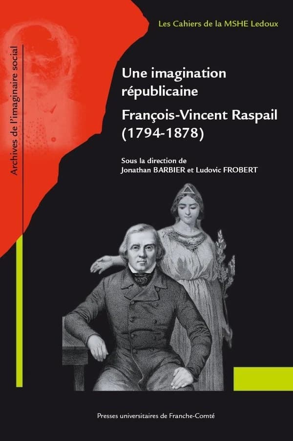 Une imagination républicaine : François-Vincent Raspail, 1794-1878