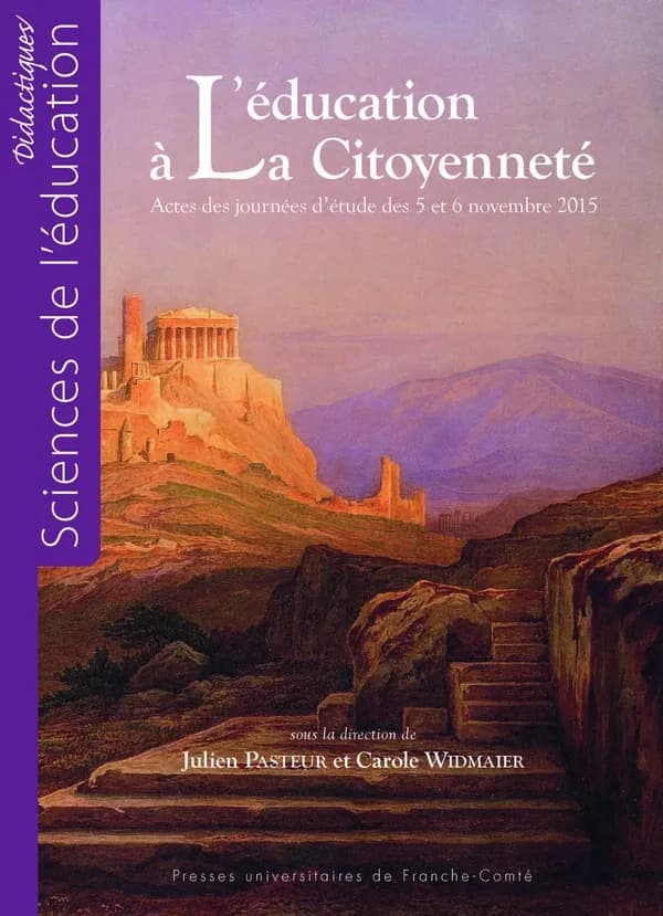 L'éducation à la citoyenneté : actes des journées d'études des 5 et 6 novembre 2015 [à l'ESPE de Franche-Comté]