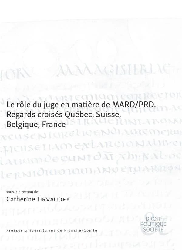 Le rôle du juge en matière de MARD-PRD : regards croisés Québec, Suisse, Belgique, France