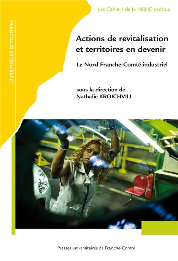 Actions de revitalisation et territoires en devenir : le nord Franche-Comté industriel