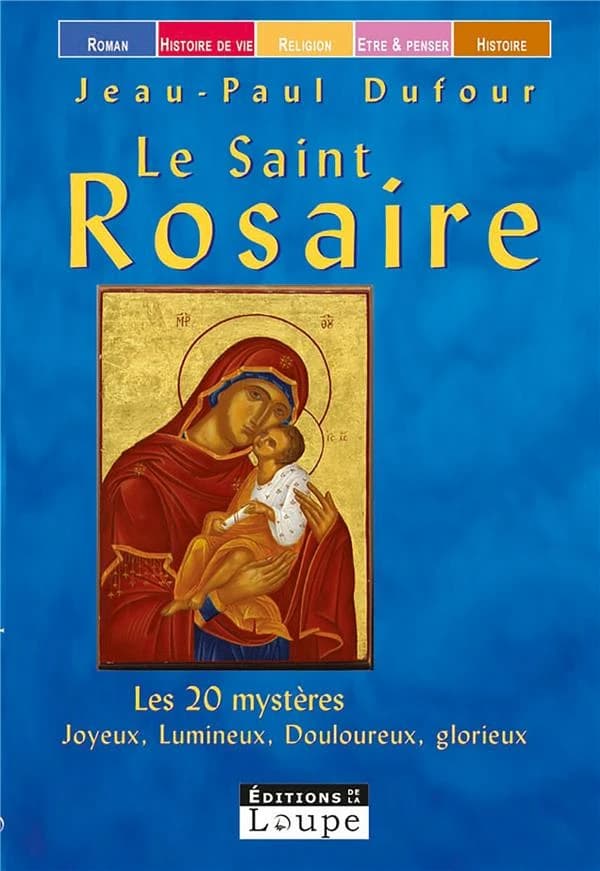 Le saint Rosaire ([Éd. en gros caractères]) Jean-Paul Dufour