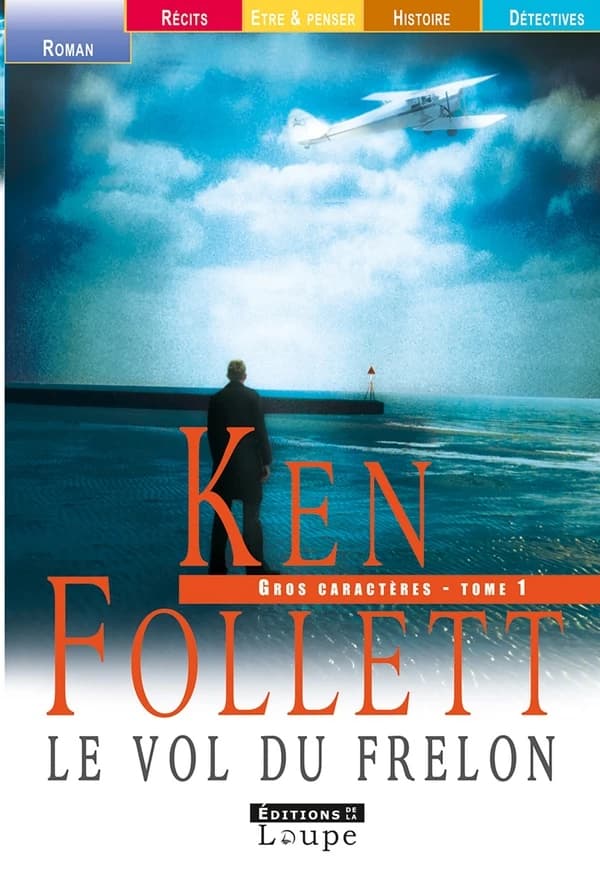 Le vol du frelon : roman ([Éd. en] gros caractères) Ken Follett ; trad. de l'anglais par Jean Rosenthal