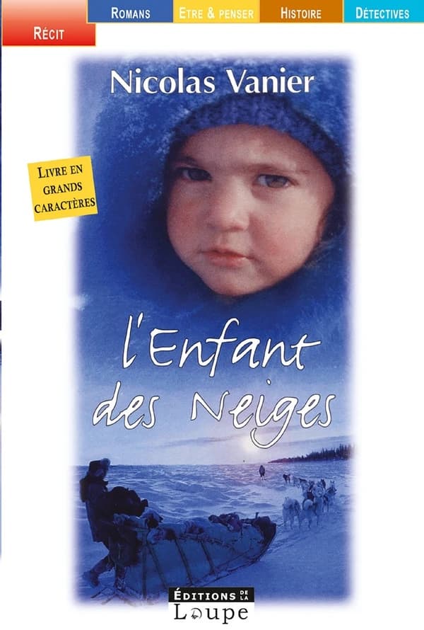L'enfant des neiges : récit ([Éd. en gros caractères]) Nicolas Vanier