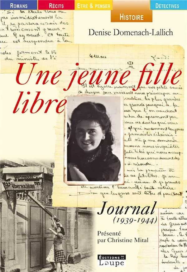 Une jeune fille libre : journal, 1939-1944 ([Éd.] en gros caractères) Denise Domenach-Lallich ; présenté par Christine Mital