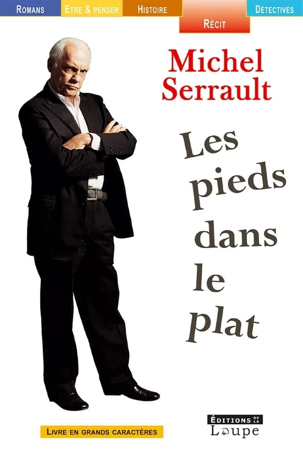 Les pieds dans le plat : journal 2003-2004 ([Éd.] en gros caractères) Michel Serrault