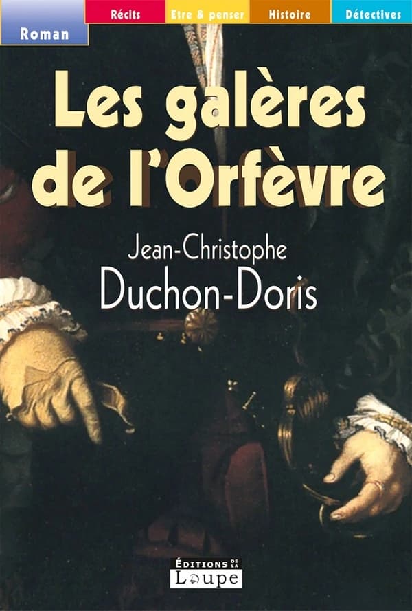Les galères de l'orfèvre : Marseille, 1703 : roman ([Éd. en gros caractères]) Jean-Christophe Duchon-Doris