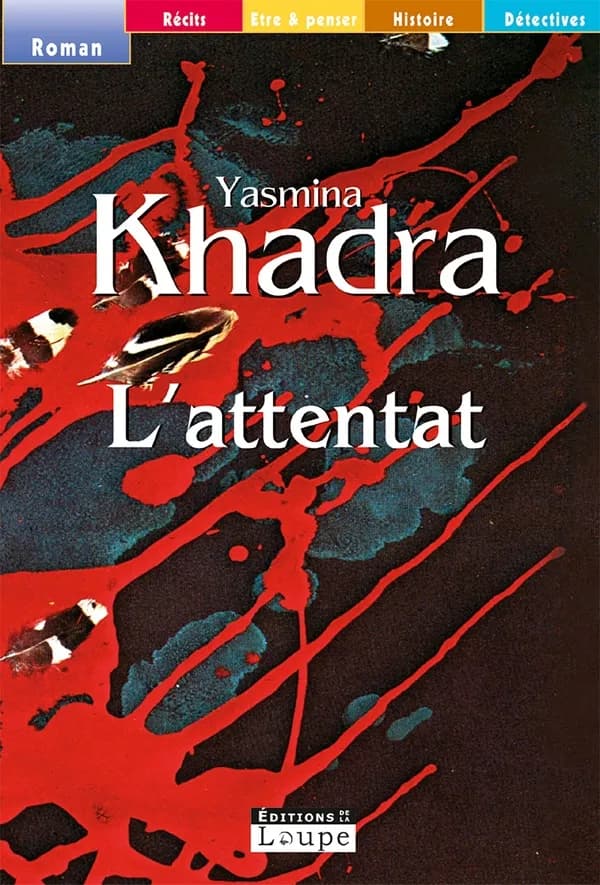 L'attentat : roman ([Éd. en gros caractères]) Yasmina Khadra