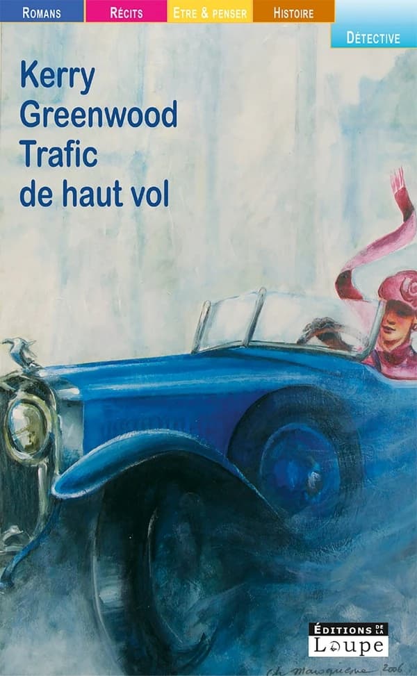 Trafic de haut vol ([Éd.] en gros caractères) Kerry Greenwood ; traduit de l'américain par Pascal Haas