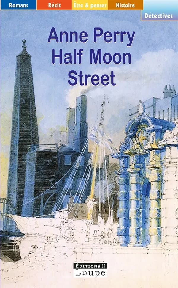 Half Moon Street ([Éd. en gros caractères]) Anne Perry ; traduit de l'anglais par Anne-Marie Carrière