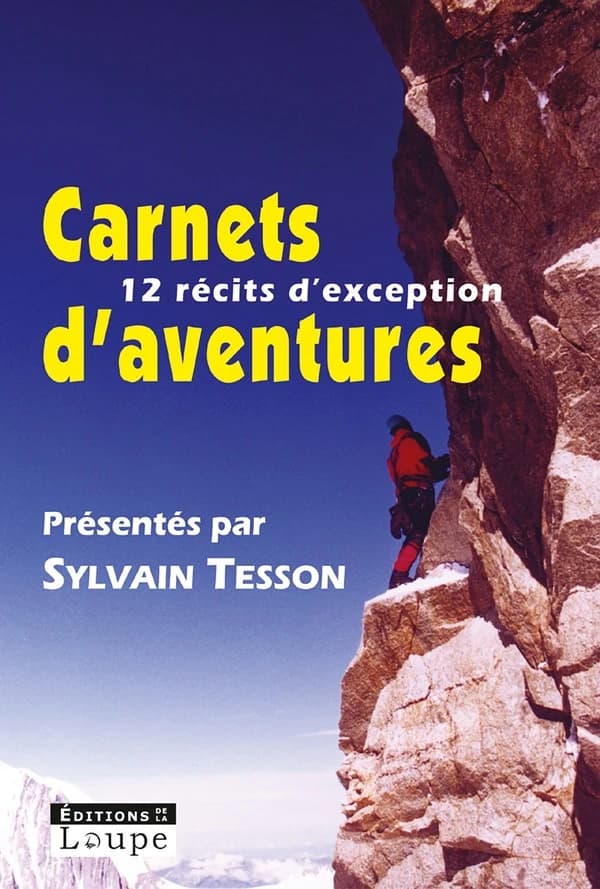 Carnets d'aventures 2007 : avec la Guilde européenne du raid ([Éd. en gros caractères]) présentés par Sylvain Tesson ; coordonnés par Chantal Édel