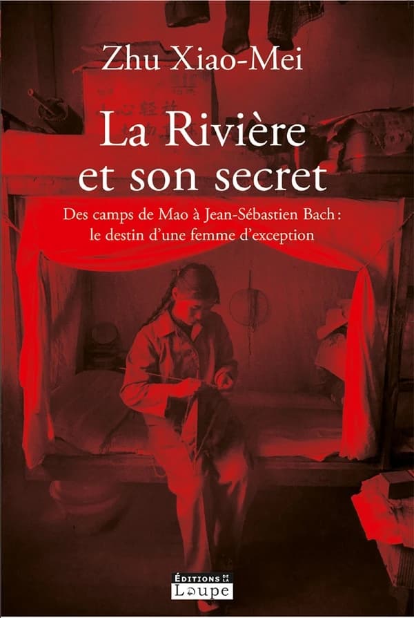 La rivière et son secret : des camps de Mao à Jean-Sébastien Bach, le destin d'une femme d'exception ([Éd. en gros caractères]) Zhu Xiao-Mei