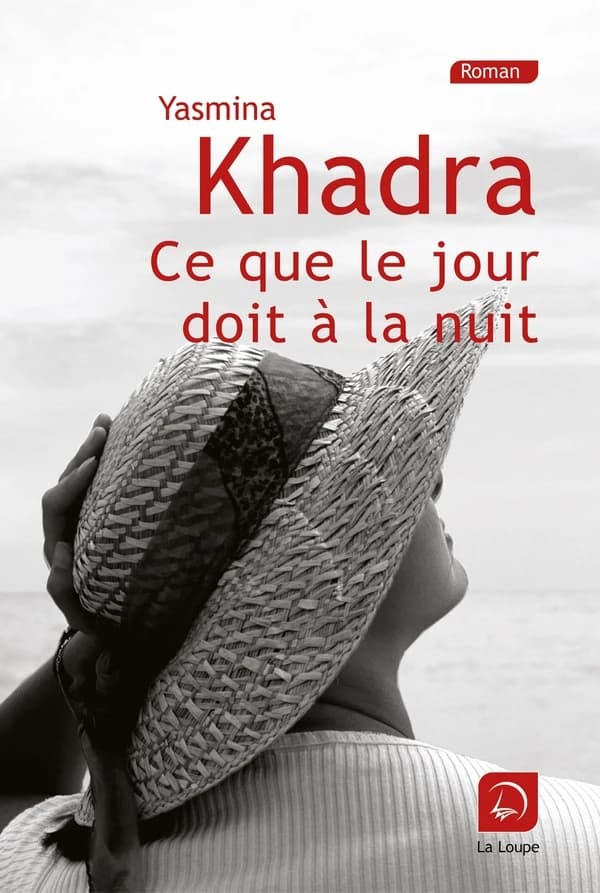Ce que le jour doit à la nuit : roman ([Éd.] en gros caractères) Yasmina Khadra
