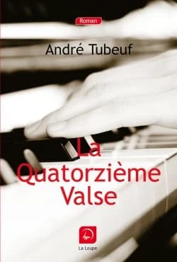 La quatorzième valse : roman ([Éd.] en gros caractères) André Tubeuf