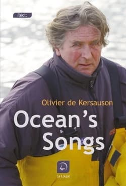 Ocean's songs ([Éd.] en gros caractères) Olivier de Kersauson ; [avec la collaboration de Jean-Louis Le Touzet]