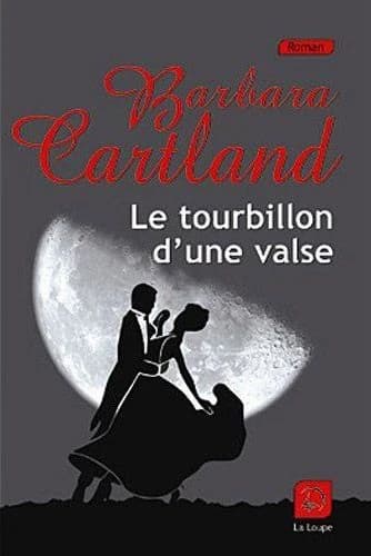 Le tourbillon d'une valse ([Éd. en gros caractères]) Barbara Cartland ; traduit de l'anglais par Marie-Noëlle Tranchart