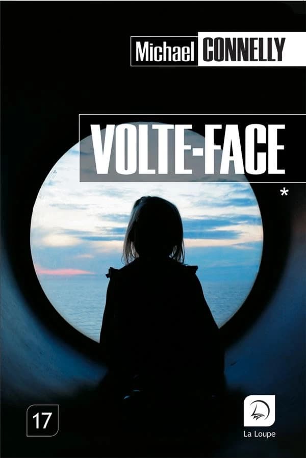 Volte-face : roman ([Éd.] en gros caractères) Michael Connelly ; traduit de l'anglais (États-Unis) par Robert Pépin