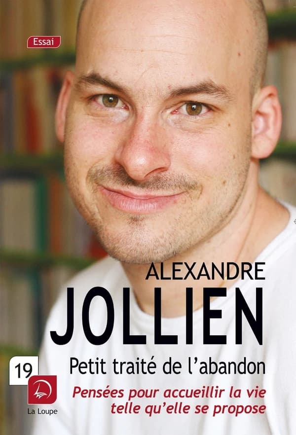 Petit traité de l'abandon : pensées pour accueillir la vie telle qu'elle se propose ([Éd.] en gros caractères) Alexandre Jollien