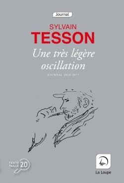 Une très légère oscillation : journal 2014-2017 ([Éd.] en gros caractères) Sylvain Tesson
