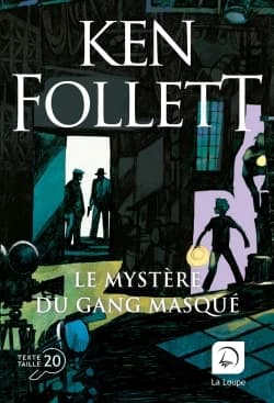 Le mystère du gang masqué ([Éd.] en gros caractères) Ken Follet ; traduit de l'anglais par Fabien Le Roy