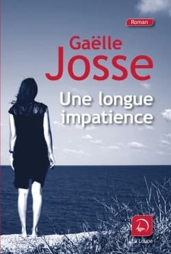 Une longue impatience : roman ([Éd.] en gros caractères) Gaëlle Josse
