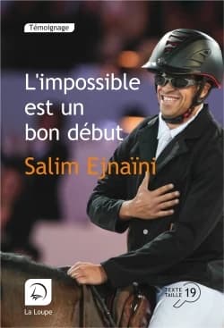 L'impossible est un bon début ([Éd.] en gros caractères) Salim Ejnaïni