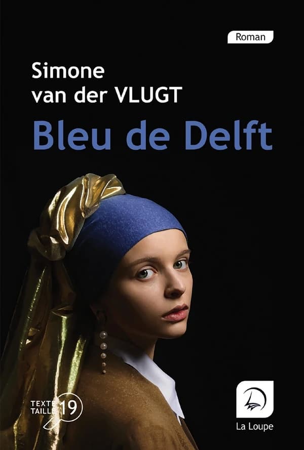 Bleu de Delft : roman ([Éd.] en gros caractères) Simone van der Vlugt ; traduit du néerlandais (Pays-Bas) par Guillaume Deneufbourg