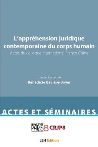 L'appréhension contemporaine du corps humain France-Chine : actes du colloque qui s'est tenu à Suzhon (Chine), le 26 mai 2016